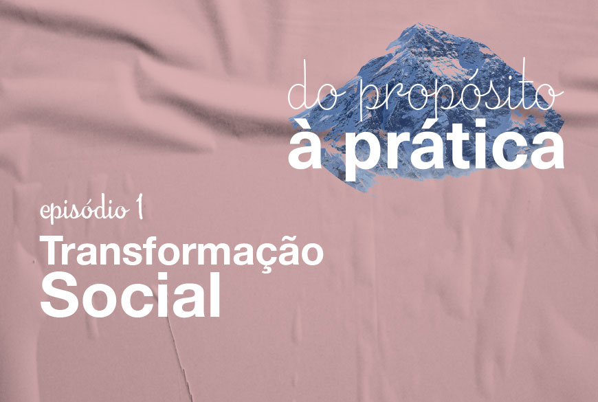 Episódio 1: Transformação Social