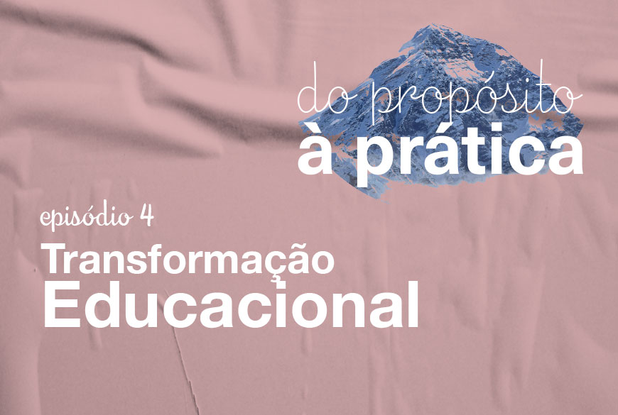 EP 4: Transformação Educacional
