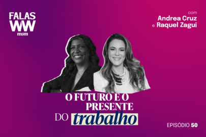 Falas WW #50: O futuro e o presente do trabalho