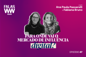 #47: Para onde vai o mercado de influência digital?